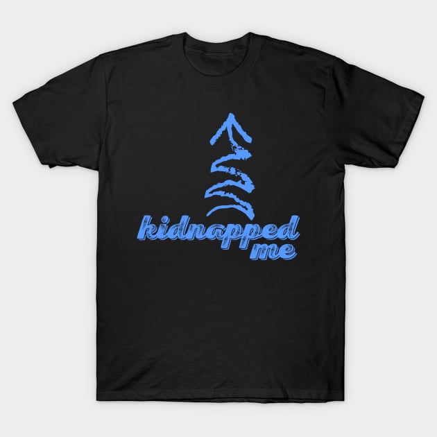 He Kidnapped Me T-Shirt by Kufic Studio